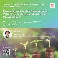 CAREC WEOP Guest Speakers’ Series: “Green Finance with a Gender Lens: Why Does It Matter and What Can We Achieve?”