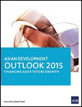 Asian Development Outlook 2015: Financing Asia’s Future Growth