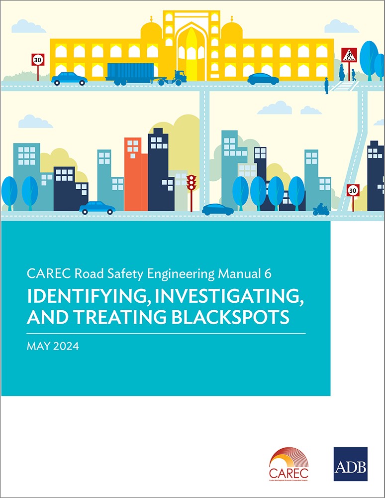 CAREC Road Safety Engineering Manual 6: Identifying, Investigating, and Treating Blackspots